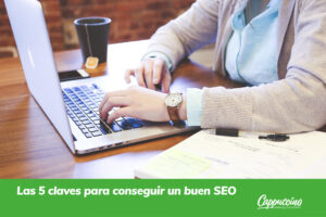 Las 5 claves para conseguir un buen SEO