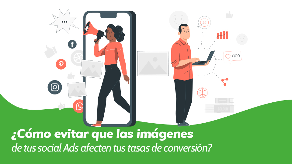 ¿Cómo evitar que las imágenes de tus social Ads afecten tus tasas de conversión? 5 blog cappuccino2022